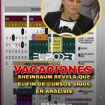 VACACIONESSHEINBAUM REVELA QUE EL FIN DE CURSOS SIGUE EN ANÁLISIS
