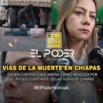 CARRETERAS DE LA MUERTE EN CHIAPAS LA FALTA DE MANTENIMIENTO EN LA COMISIÓN ESTATAL DE CAMINOS PONE EN RIESGO A LOS TRANSPORTISTAS