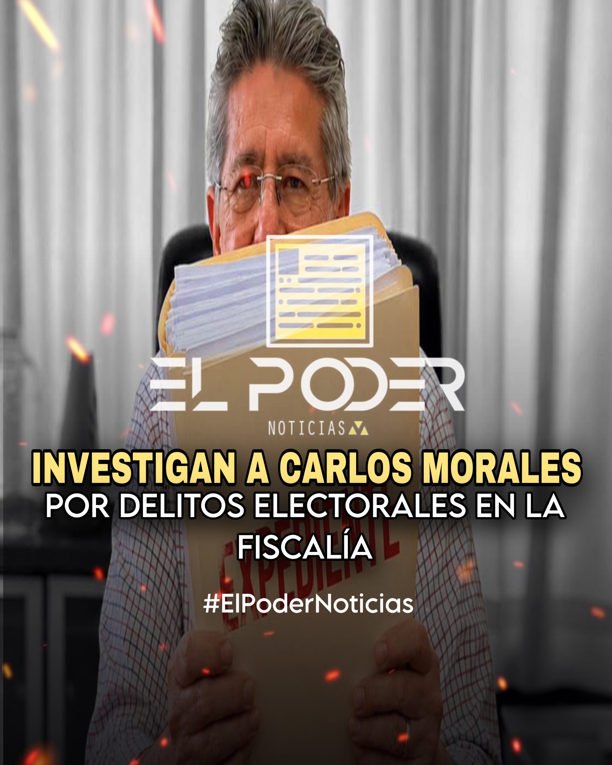 INVESTIGAN A CARLOS MORALES POR DELITOS ELECTORALES AVANZA EXPEDIENTE EN LA FISCALÍA