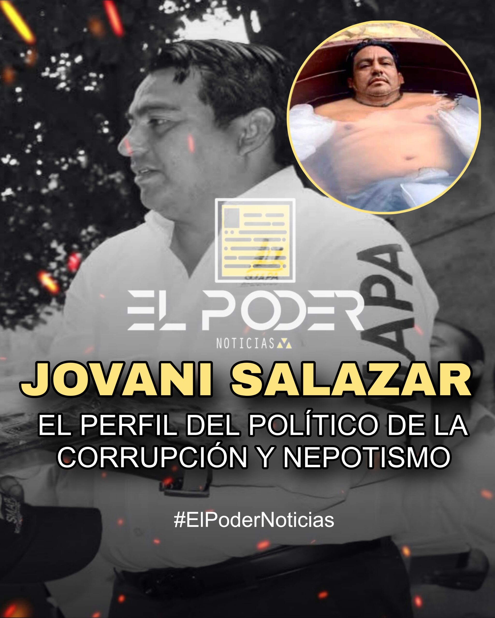 JOVANI SALAZAR  EL PERFIL DEL POLÍTICO DE LA CORRUPCIÓN Y NEPOTISMO